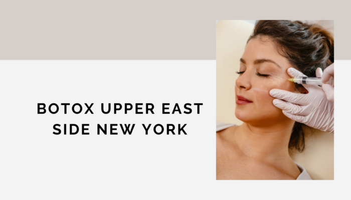 Botox Upper East Side New York